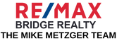 RE/MAX Bridge Realty: The Mike Metzger Team